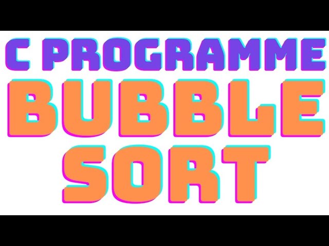 c program for bubble sort data structure concepts algorithm sorting methods programs code blocks
