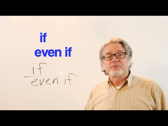 if  / even if