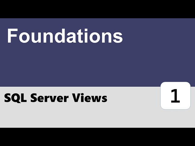 SQL Server Views #1 - Foundations