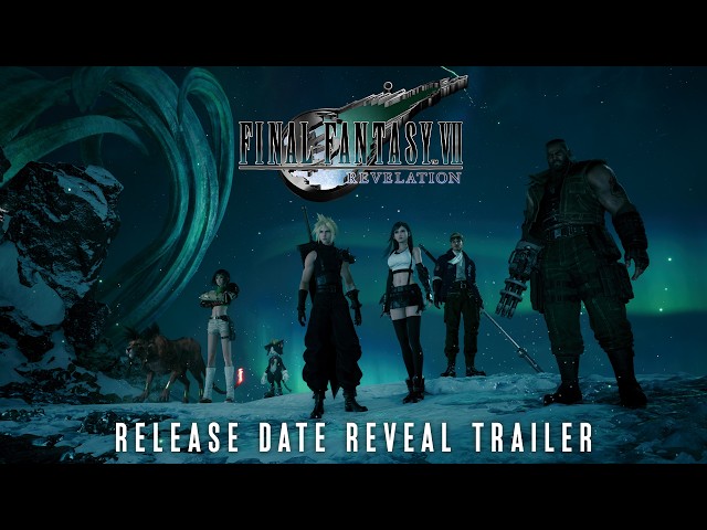 FINAL FANTASY VII REVELATION | Release Date Reveal Trailer