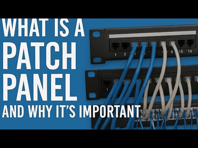 What Is a Patch Panel? Why It’s Important for Network Setup