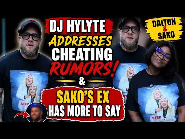 Dalton Ain't Worried & Sako- Dalton's friend DJ Hylyte addresses rumors & Sako's ex has more to say