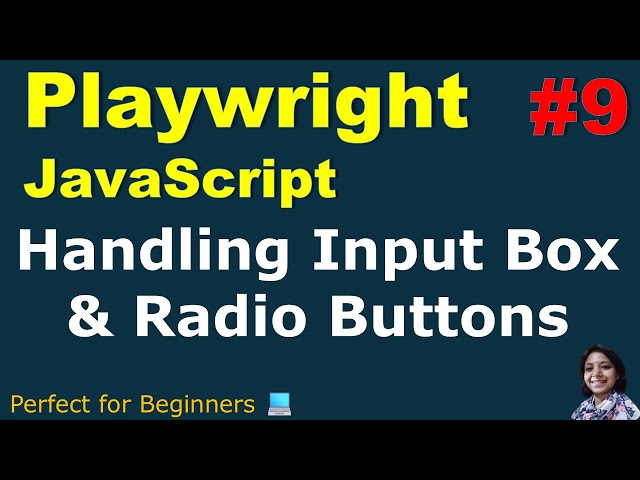 Playwright with JavaScript #09 | Handle Input Box and Radio Button | With Practical Demo