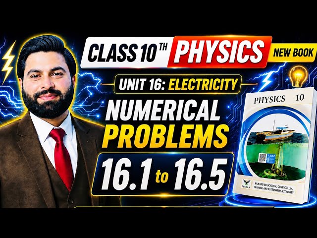 Class 10th Physics New Book Unit 16 Numerical Problems 16.1 to 16.5- 10th Physics Numericals unit 16