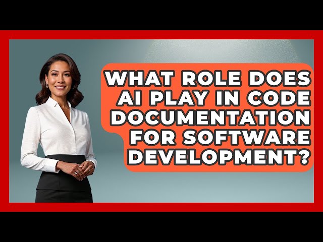 What Role Does AI Play in Code Documentation for Software Development? - Learning To Code With AI