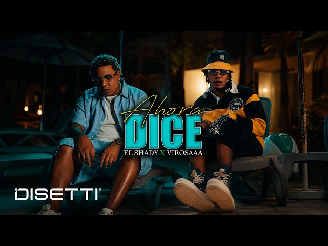 El Shady, Virosaa - Ahora Dice (Video Oficial) 🔥