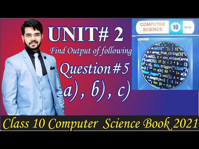 Class 10 computer science chapter 2 | Exercise question # 5 || Find outputs |