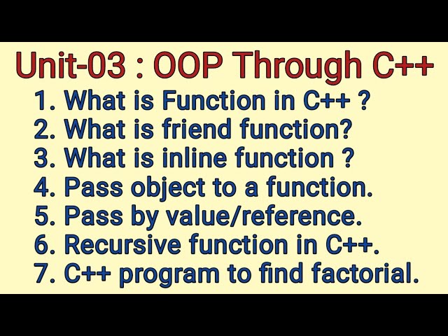 Unit - 03 : OOP Through C++ ll Function ll friend function ll inline function ll recursive function