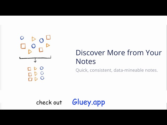 Data Mining Your Notes with Gluey