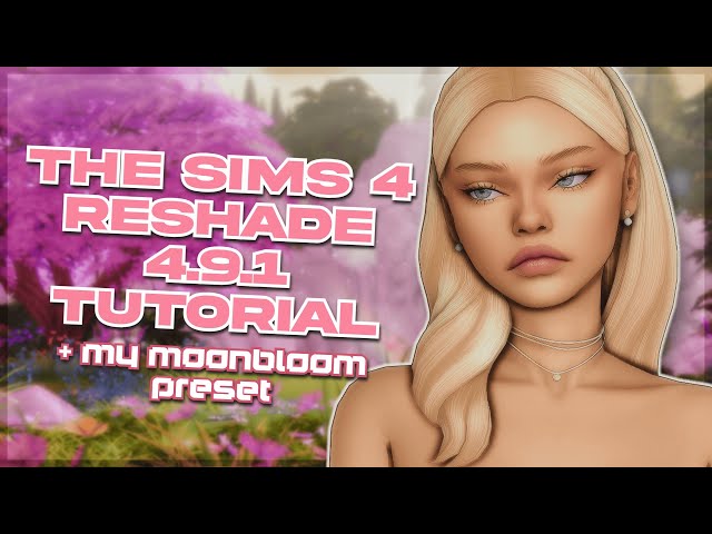 how to install reshade 4.9.1 for the sims 4 | moonbloom preset