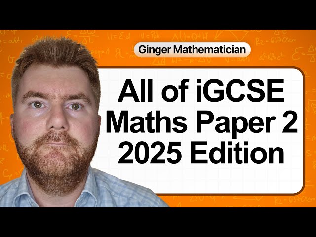 Everything you need to know about IGCSE 0580 Maths Paper 2 in 130 minutes (2025)
