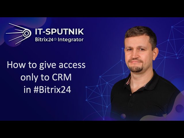 Bitrix24 Tips: How to give access only to CRM in #Bitrix24