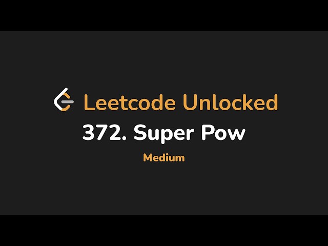 372. Super Pow | Leetcode Unlocked - Python