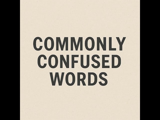 5 Common Confusing Words Explained: Set 1