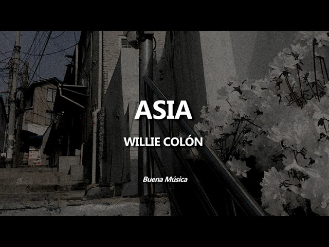 Asia Willie Colón Letra
