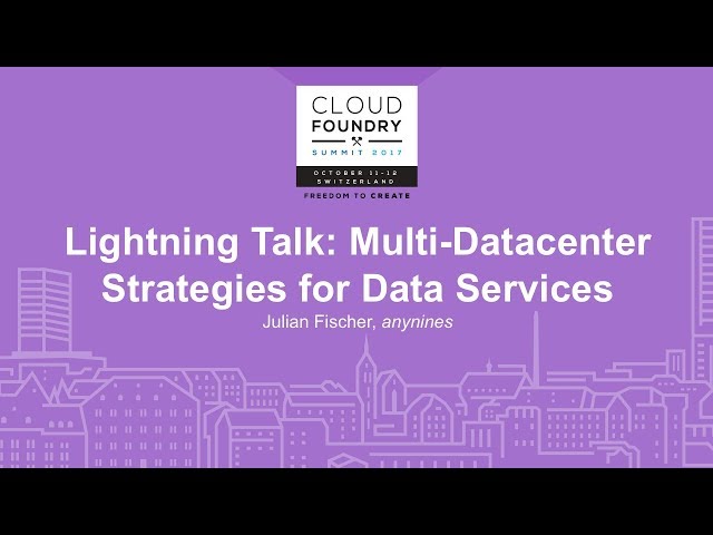 Lightning Talk: Multi-Datacenter Strategies for Data Services - Julian Fischer, anynines