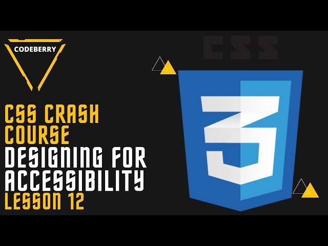 Designing For Accessibility | CSS For Beginner Lesson 12 | CODEBERRY