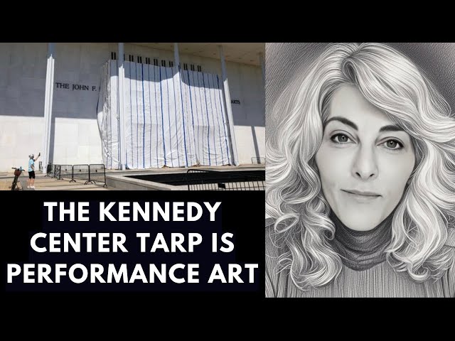 The Kennedy Center tarp is performance art