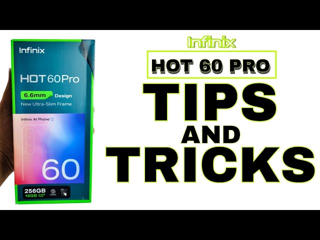 INFINIX HOT 60 PRO TIPS AND TRICKS 2025