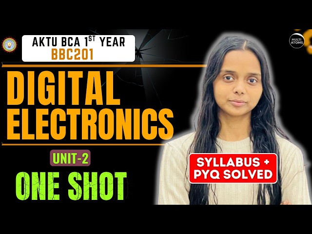 Digital Electronics | Unit-2 One Shot (BBC-201) AKTU BCA First Year | PYQ Solution DE | Aktu Exams