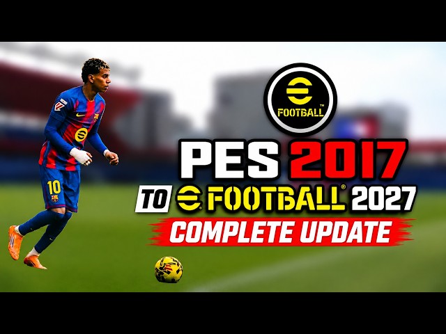 PES 2017 TO eFOOTBALL 2027 UPDATE 🔥 NEW GRAPHICS, HD KITPACK, ADBOARDS & BALL