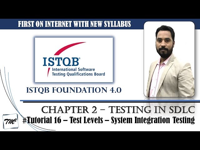 ISTQB FOUNDATION 4.0 | Tutorial 16 | Test Levels | System Integration Testing | CTFL | TM Square