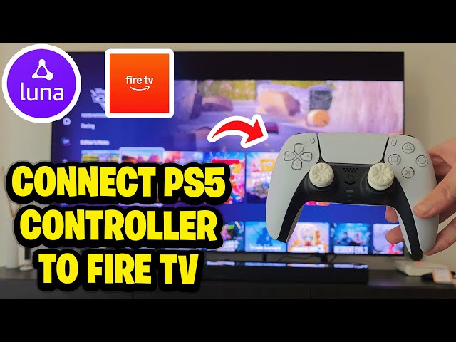 How to Connect PS5 Controller to Amazon Fire Tv Device - Luna Gaming (Fastest Guide)