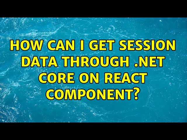 How can i get session data through .net core on react component?
