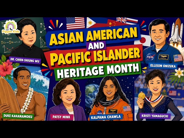 AAPI Heritage Month for Kids: Asian American and Pacific Islander Heroes