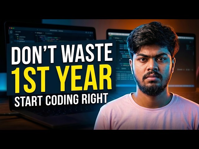 Don’t Waste Your 1st Year: 5 Coding Mistakes Every B.Tech Fresher Must Avoid