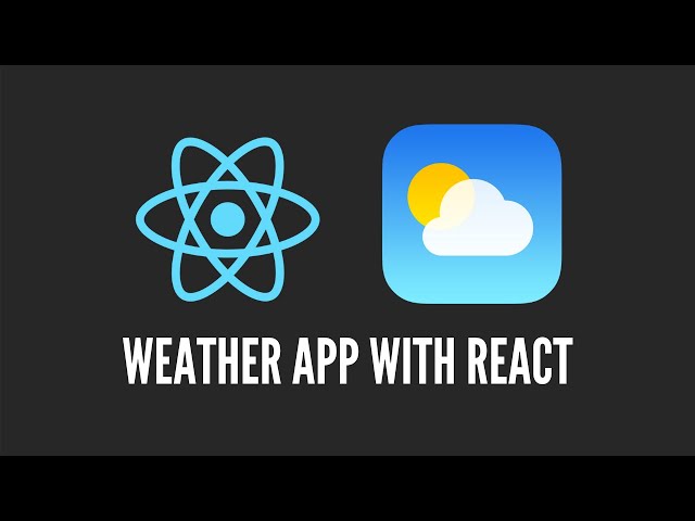 How to Build a Weather App with React