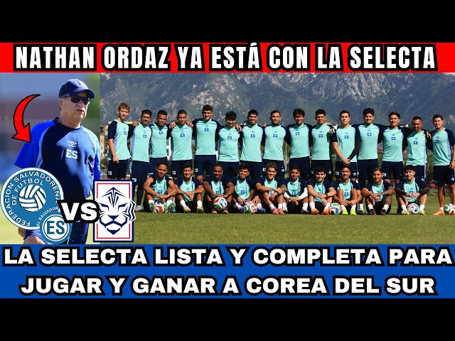 LA SELECTA LISTA Y COMPLETA PARA JUGAR Y GANARLE A COREA DEL SUR NATHAN ORDAZ YA ESTÁ CON LA SELECTA