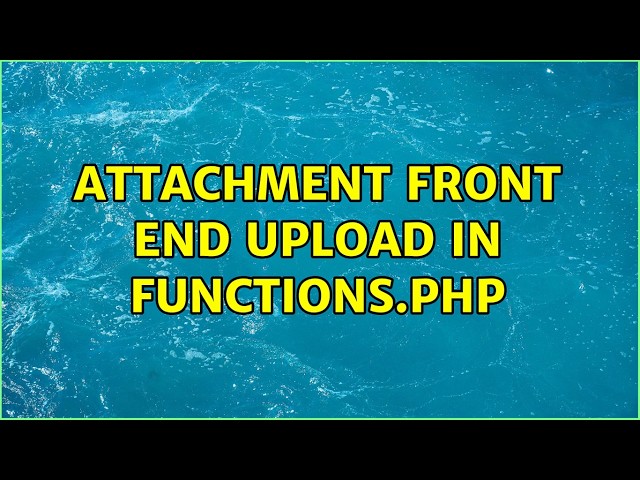 attachment front end upload in functions.php