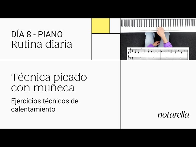 PIANO DÍA 8: Técnica picado con muñeca. Ejercicios técnicos de calentamiento para principiantes