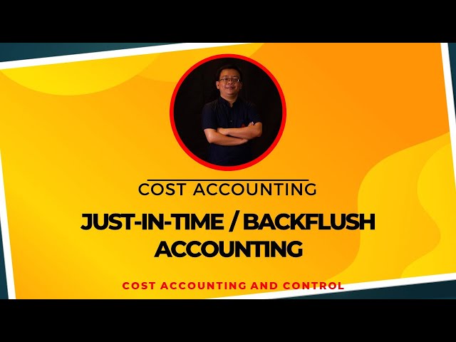 Cost Accounting; Just-in-time and Backflush Accounting #JIT #Backflush
