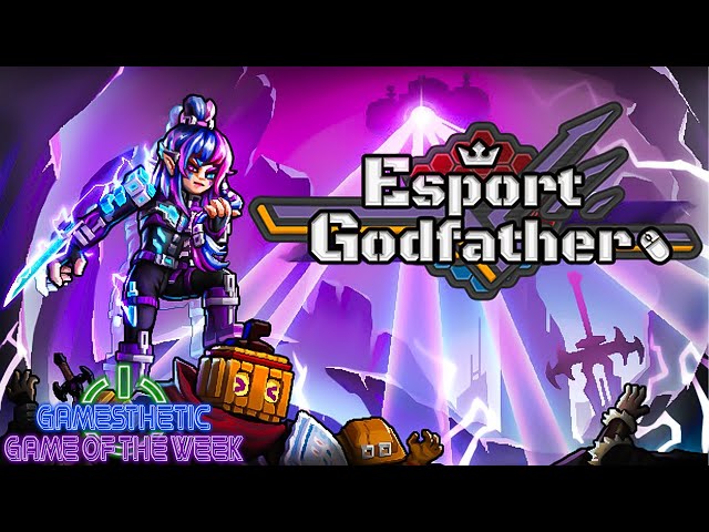 Esports Godfather | Gamesthetic Game Of The Week