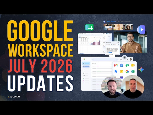 Google Workspace Updates - July 2026