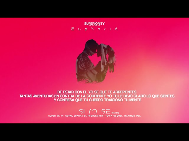 Super Yei - Si Yo Se Remix ft Gotay, Juanka, Towy, Osquel & Maximus Wel | EUPHORIA