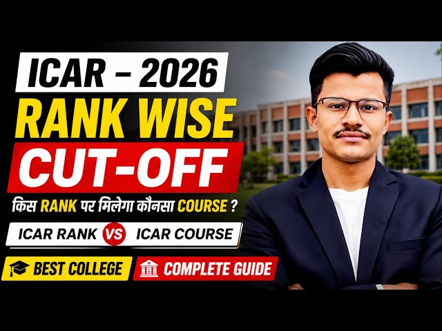 ICAR 2026 Rank wise Cut-off? Kis Rank Par konsa course milega? Rank V/S Course? Kiska Hoga Selection