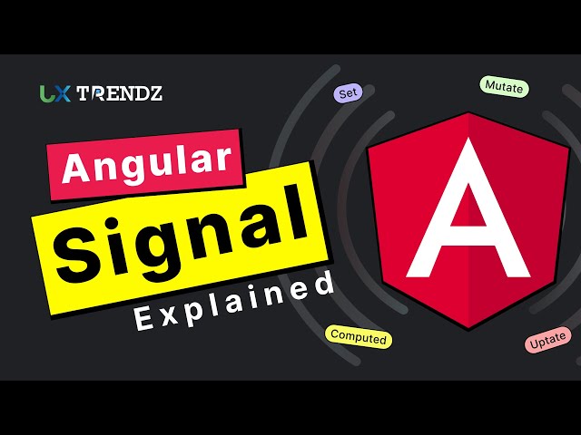 Signals in angular explained by @uxtrendz (2023)