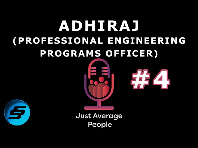 Just Average People Podcast #4 - Adhiraj (Professional Engineering Programs Officer)