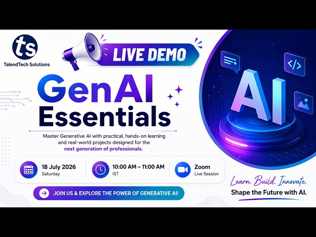GenAI Essentials Live Demo | 18 July 2026 | 10Am - 11AM | Zoom | GenAI demo class video
