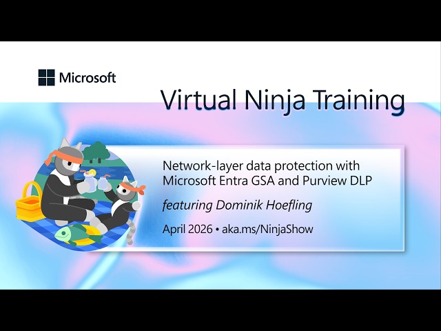 Network-layer data protection with Microsoft Entra GSA and Purview DLP