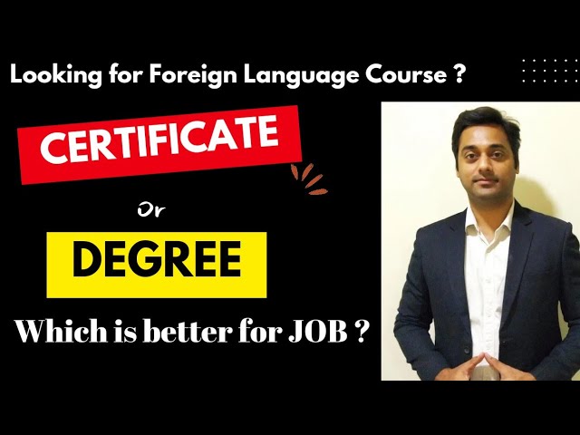 Foreign language Course | Certificate or Degree which is better?