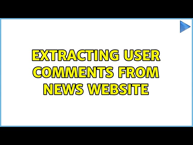 Extracting user comments from news website