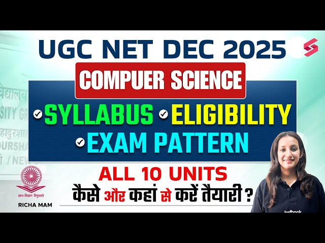 UGC NET 2025 | UGC NET Computer Science Syllabus, Exam Pattern, Eligibility & Preparation | Richa
