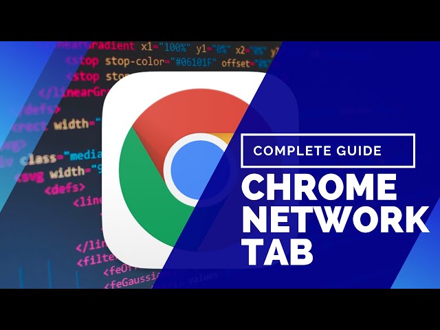 Chrome Network Tab Complete Guide