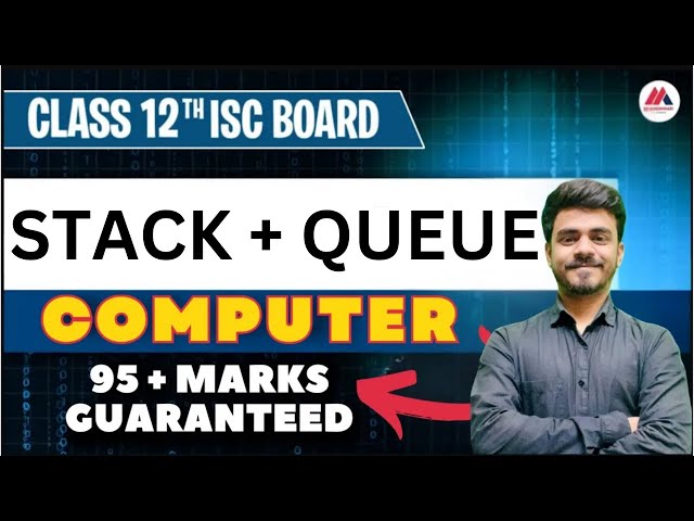 STACK + QUEUE |  Live Revision | Lec - 07 | Computer ISC Class12 | Hritik Sir