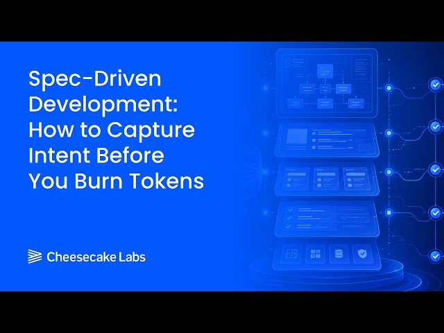 Spec-Driven Development: How to Capture Intent Before You Burn Tokens