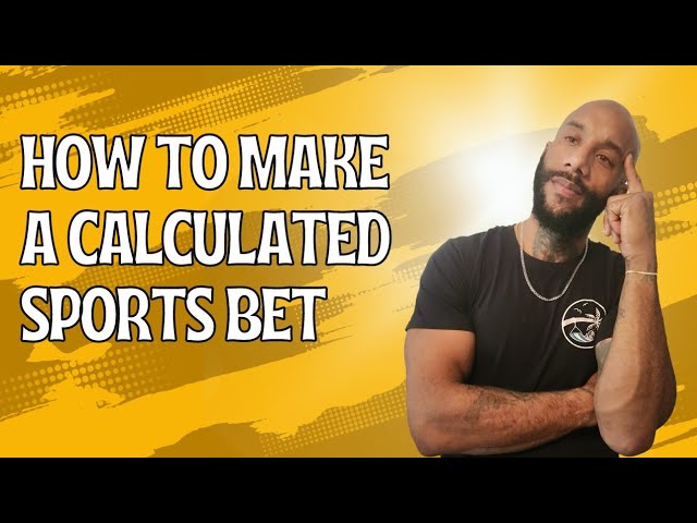 How To Make A CALCULATED Sport's Bet!